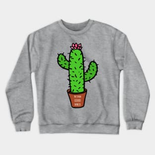 Retain Good Vibes Cactus Crewneck Sweatshirt